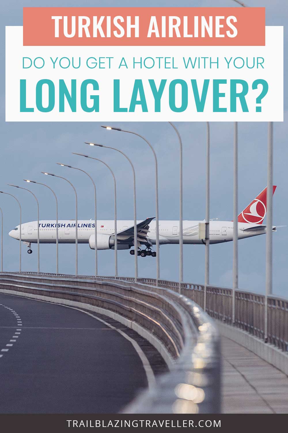 A plane can be seen from a bridge - Turkish Airlines – Do You Get a Hotel with Your Long Layover