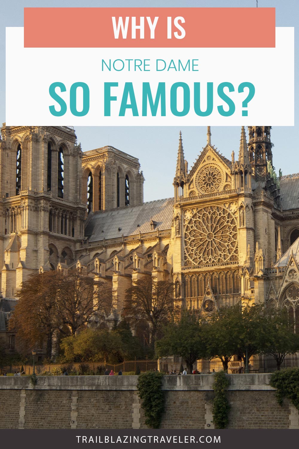 Cathédrale Notre-Dame de Paris - why is it so famous?