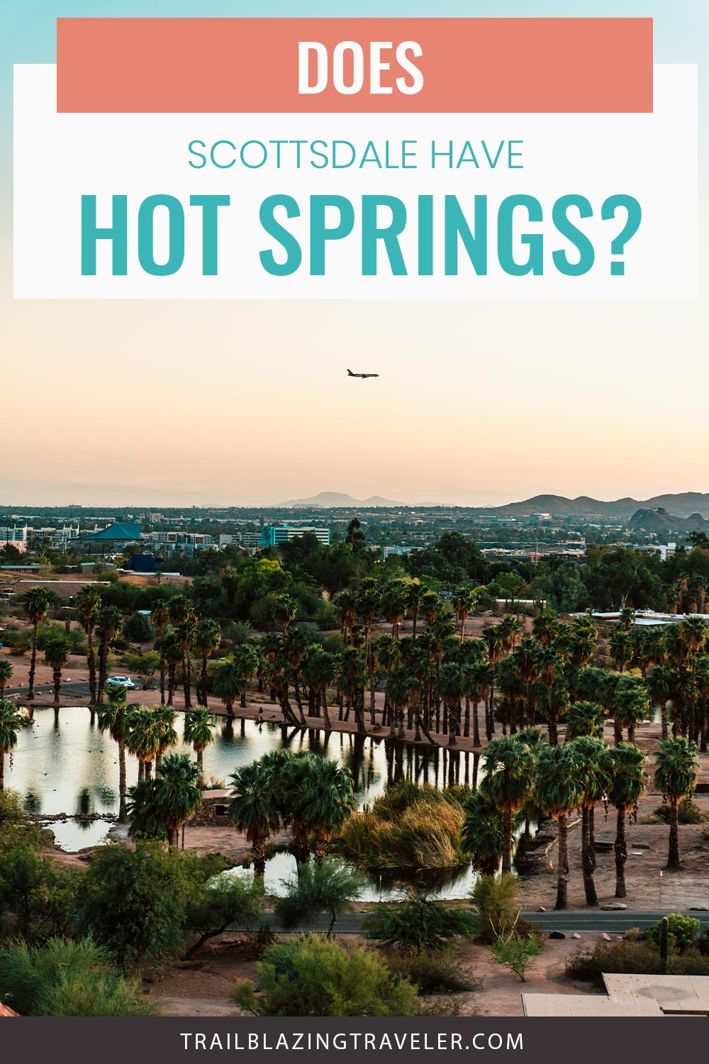 Trees and a lake - Does Scottsdale Have Hot Springs?