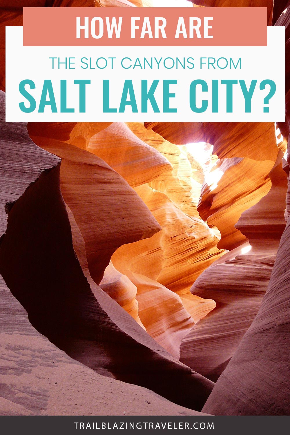 How Far Are The Slot Canyons From Salt Lake City?