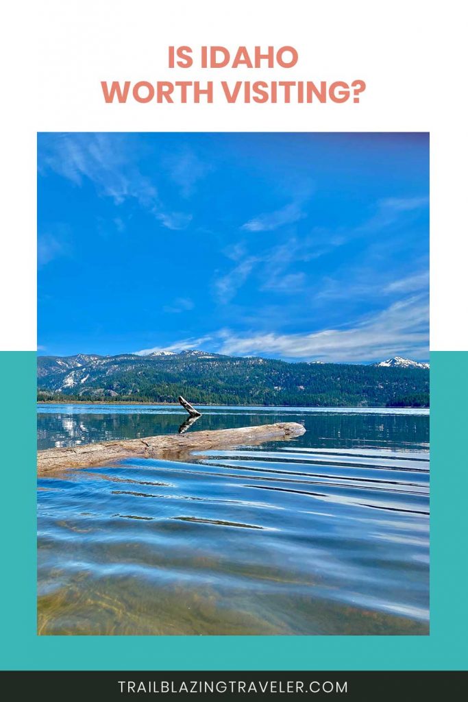 Is Idaho Worth Visiting? Trailblazing Traveler
